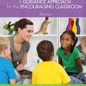 A Guidance Approach for the Encouraging Classroom 6th Edition