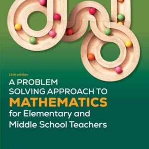 A Problem Solving Approach to Mathematics for Elementary and Middle School Teachers, 14th Edition