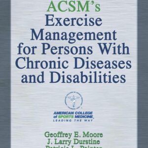 ACSM's Exercise Management for Persons With Chronic Diseases and Disabilities