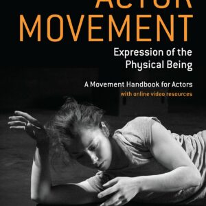 Actor Movement: Expression of the Physical Being