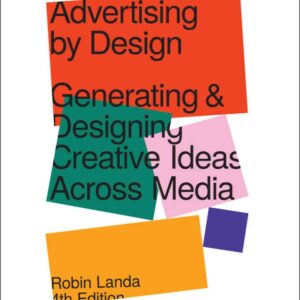 Advertising by Design: Generating and Designing Creative Ideas Across Media