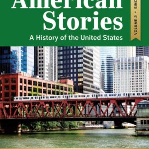 American Stories: A History of the United States, Volume 2, 5th Edition
