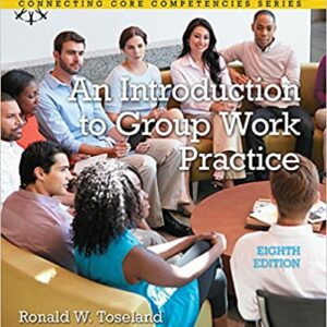 An Introduction to Group Work Practice (8th Edition) (Connecting Core Competencies)