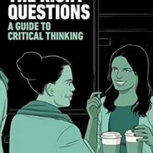 Asking the Right Questions: A Guide to Critical Thinking (12th Edition)