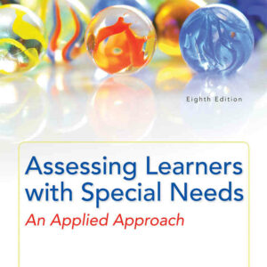 Assessing Learners with Special Needs: An Applied Approach, 8th Edition