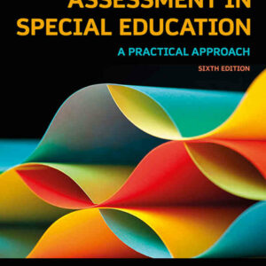 Assessment in Special Education: A Practical Approach, 6th Edition