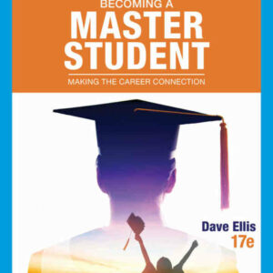 Becoming a Master Student: Making the Career Connection, 17th Edition