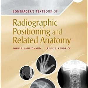 Bontrager's Textbook of Radiographic Positioning and Related Anatomy, 10th Edition