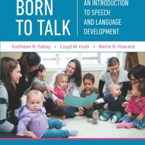 Born to Talk: An Introduction to Speech and Language Development, 7th Edition