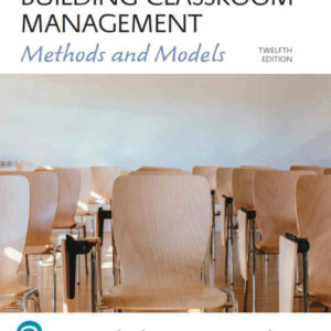 Building Classroom Management: Methods and Models, 12th Edition