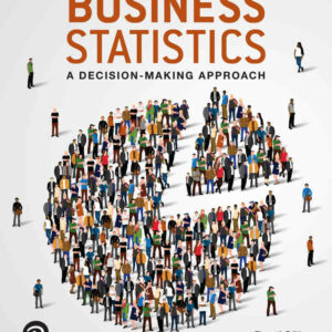Business Statistics: A Decision Making Approach, 11th Edition
