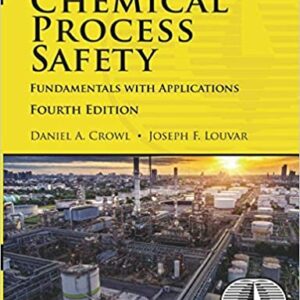 Chemical Process Safety: Fundamentals with Applications 4th Edition