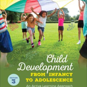 Child Development From Infancy to Adolescence: An Active Learning Approach, 3rd Edition
