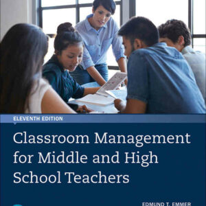 Classroom Management for Middle and High School Teachers, 11th Edition