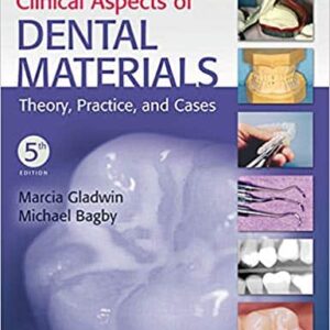 Clinical Aspects of Dental Materials: Theory, Practice, and Cases (5th Edition)