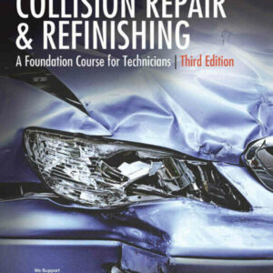 Collision Repair and Refinishing: A Foundation Course for Technicians 3rd Edition