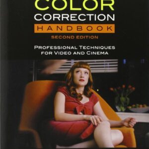 Color Correction Handbook: Professional Techniques for Video and Cinema (Digital Video & Audio Editing Courses) 2nd Edition ??? 2nd Edition
