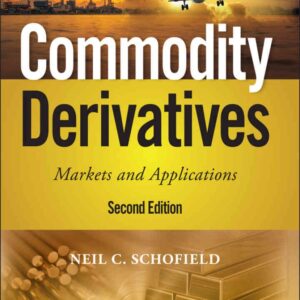 Commodity Derivatives: Markets and Applications