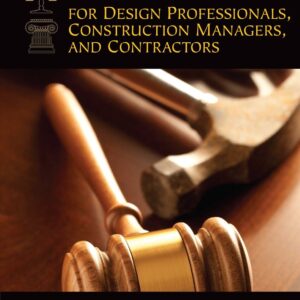 Construction Law for Design Professionals, Construction Managers and Contractors