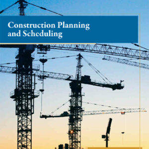 Construction Planning and Scheduling, 4th Edition