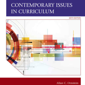 Contemporary Issues in Curriculum, 6th Edition
