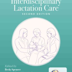 Core Curriculum for Interdisciplinary Lactation Care, 2nd Edition