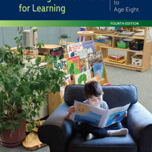Creating Environments for Learning: Birth to Age Eight, 4th Edition