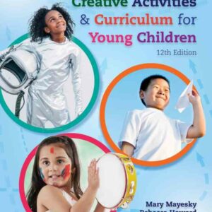 Creative Activities and Curriculum for Young Children, 12th Edition