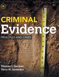 Criminal Evidence Principles and Cases 9th Edition by Thomas J. Gardner & Terry M. Anderson
