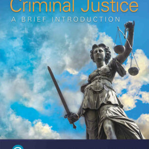 Criminal Justice: A Brief Introduction, 13th Edition