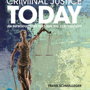 Criminal Justice Today: An Introductory Text for the 21st Century, 17th Edition