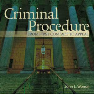 Criminal Procedure: From First Contact to Appeal, 7th Edition