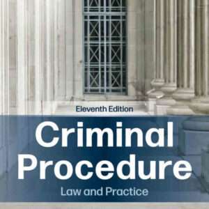 Criminal Procedure: Law and Practice 11th Edition