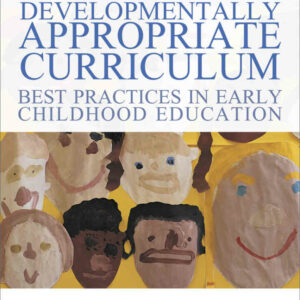 Developmentally Appropriate Curriculum: Best Practices in Early Childhood Education, 7th Edition