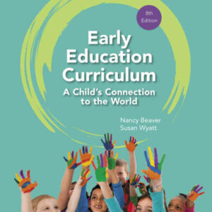 Early Education Curriculum: A Child's Connection to the World 8th Edition