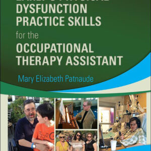 Early???s Physical Dysfunction Practice Skills for the Occupational Therapy Assistant