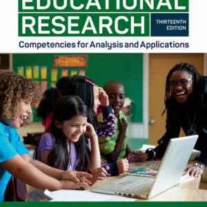Educational Research: Competencies for Analysis and Applications, 13th Edition