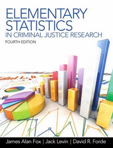 Elementary Statistics in Criminal Justice Research 4th Edition by James A Fox
