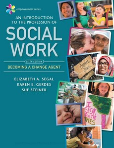 Empowerment Series An Introduction to the Profession of Social Work 6th Edition by Elizabeth A. Segal