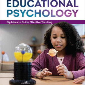 Essentials of Educational Psychology: Big Ideas To Guide Effective Teaching, 6th Edition