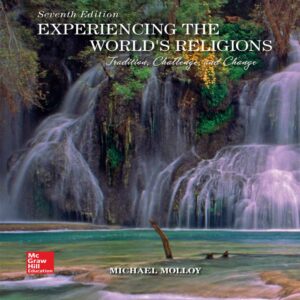 Experiencing the World???s Religions: Tradition, Challenge, and Change ??? 7th Edition