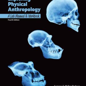 Exploring Physical Anthropology: Lab Manual and Workbook 4th Edition