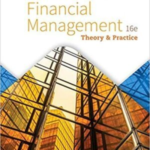 Financial Management: Theory & Practice 16th Edition