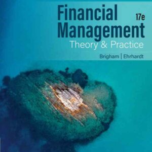 Financial Management: Theory & Practice 17th Edition