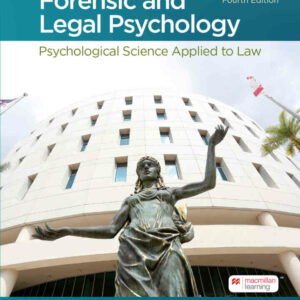 Forensic and Legal Psychology: Psychological Science Applied to Law, 4th Edition