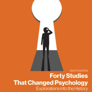 Forty Studies that Changed Psychology: Explorations into the History of Psychological Research, 8th Edition