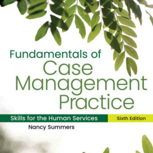 Fundamentals of Case Management Practice: Skills for the Human Services 6th Edition