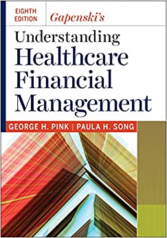 Gapenski's Understanding Healthcare Financial Management