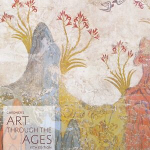 Gardner's Art through the Ages: A Global History Volume I 15th Edition