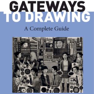Gateways to Drawing: A Complete Guide